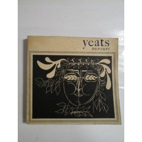      (WILLIAM  BUTLER)  YEATS  -  Versuri  (traducere Aurel Covaci)  -  BUCURESTI, 1965  